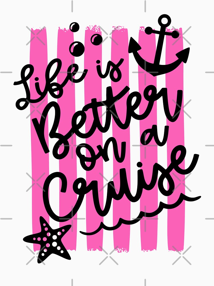 Life is Better On A Cruise by Poopielandia