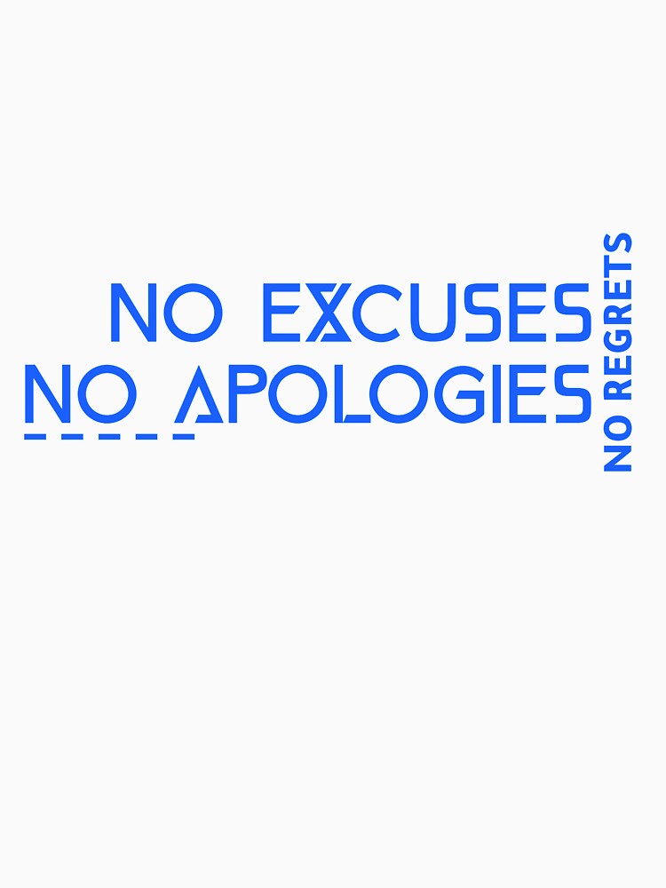 No Excuses No Apologies No Regrets | Never Give Up by Orlandloo