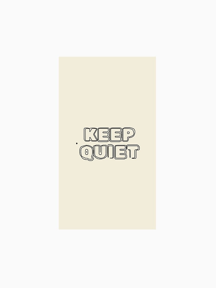 Keep quiet by Hubstore87