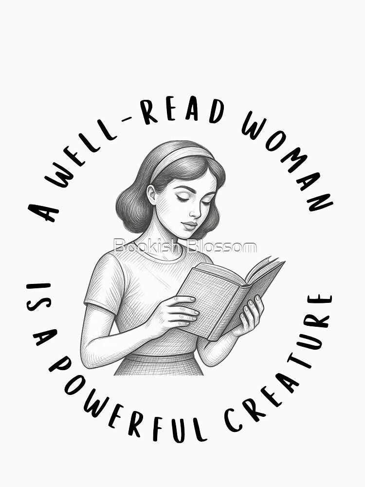A Well-Read Woman is a Powerful Creature by Bookish Blossom