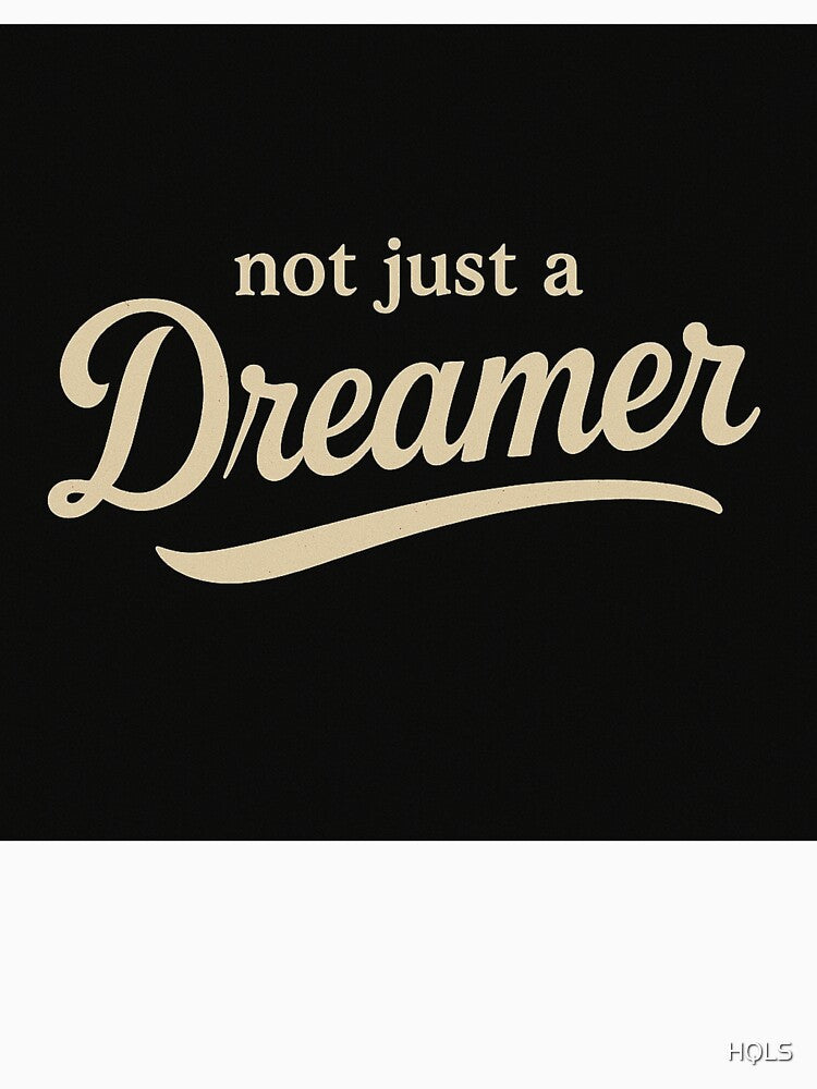 not just a Dreamer by HQLS
