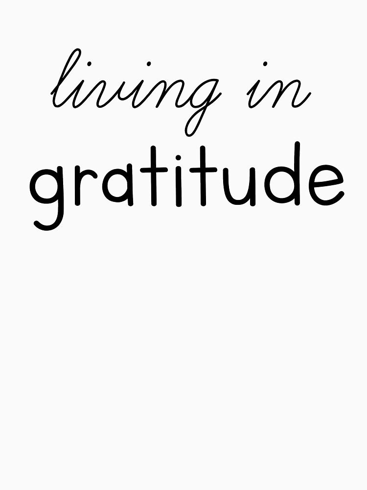 living in gratitude Classic T-shirt - Birthday Gift, Inspirational Shirt by Zakaria Elabadaoui