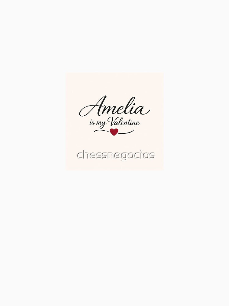 Amelia Is My Valentine – Romantic Name Valentine Gift by chessnegocios