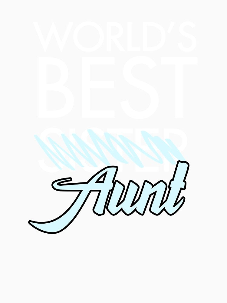 World's Best Sister Aunt Shirt My Aunt Shirt by chihai