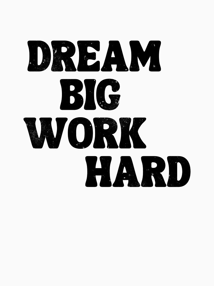 Work Hard Dream Big by Red-forever