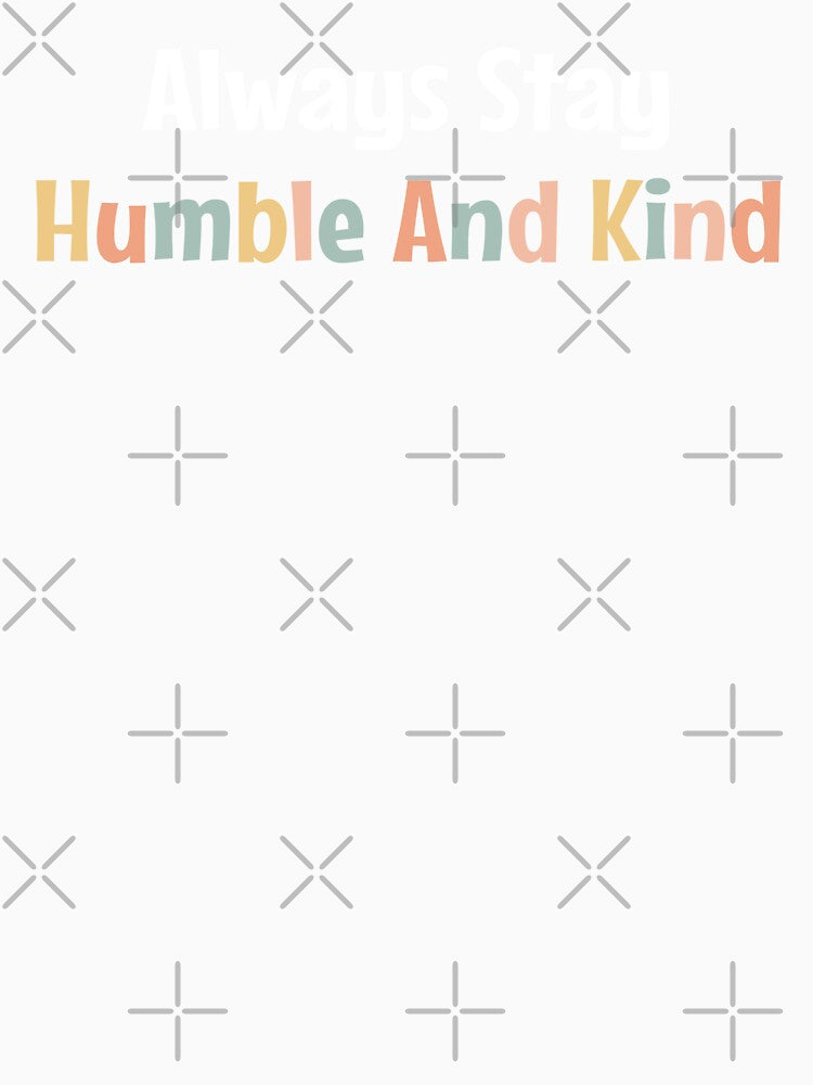 Always Stay Humble and Kind Pink by MOONINSPIRATION
