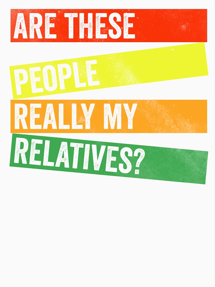 Are these people really my relatives by HorizonDesignz