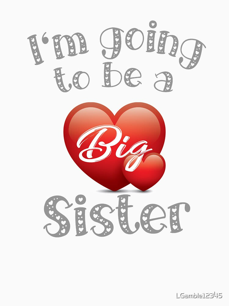 Cute I'm Going to be a Big sister gift design by LGamble12345
