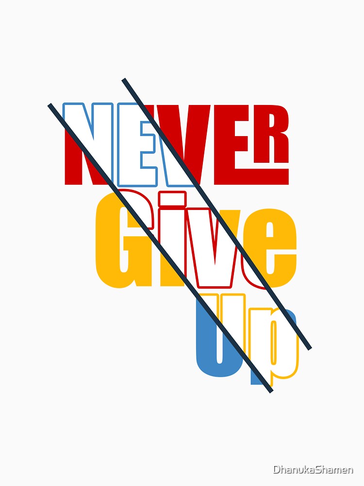 Never give up by DhanukaShamen