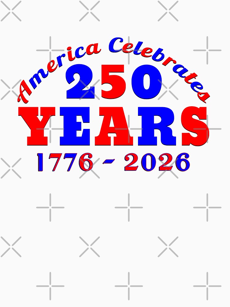 AMERICA CELEBRATES 250 YEARS 1776-2026 by carolina1