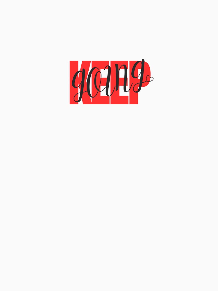 Keep going by AlloutApparel