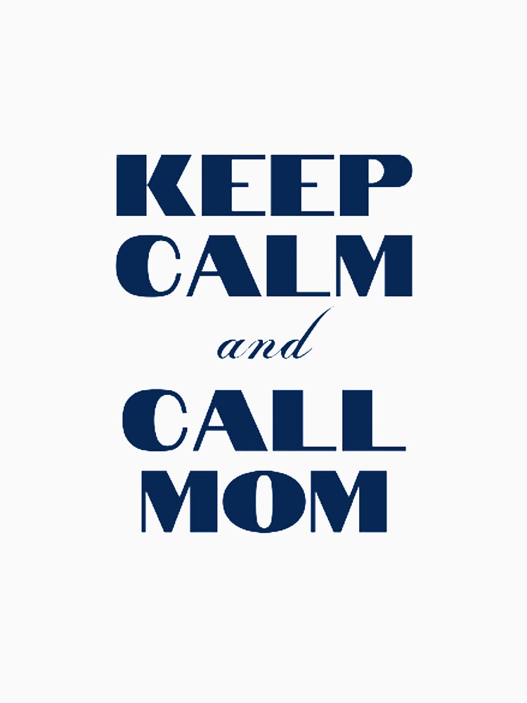 Keep calm and call mom by kattilako