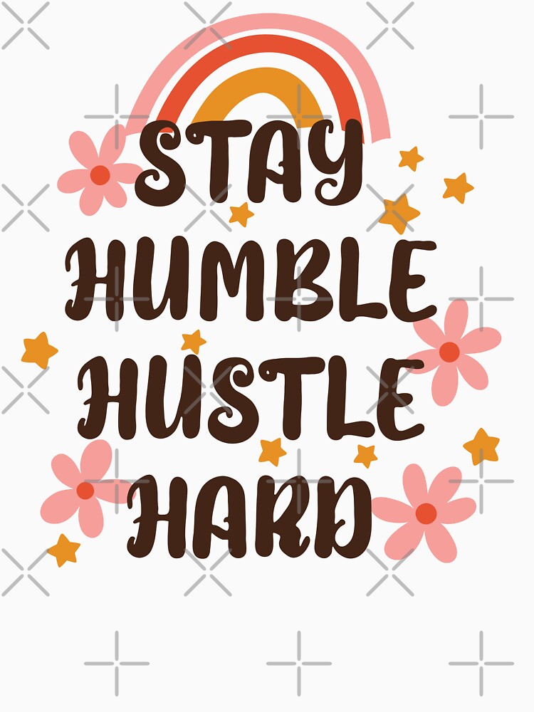 Stay Humble Hustle Hard Rainbow by bolimj