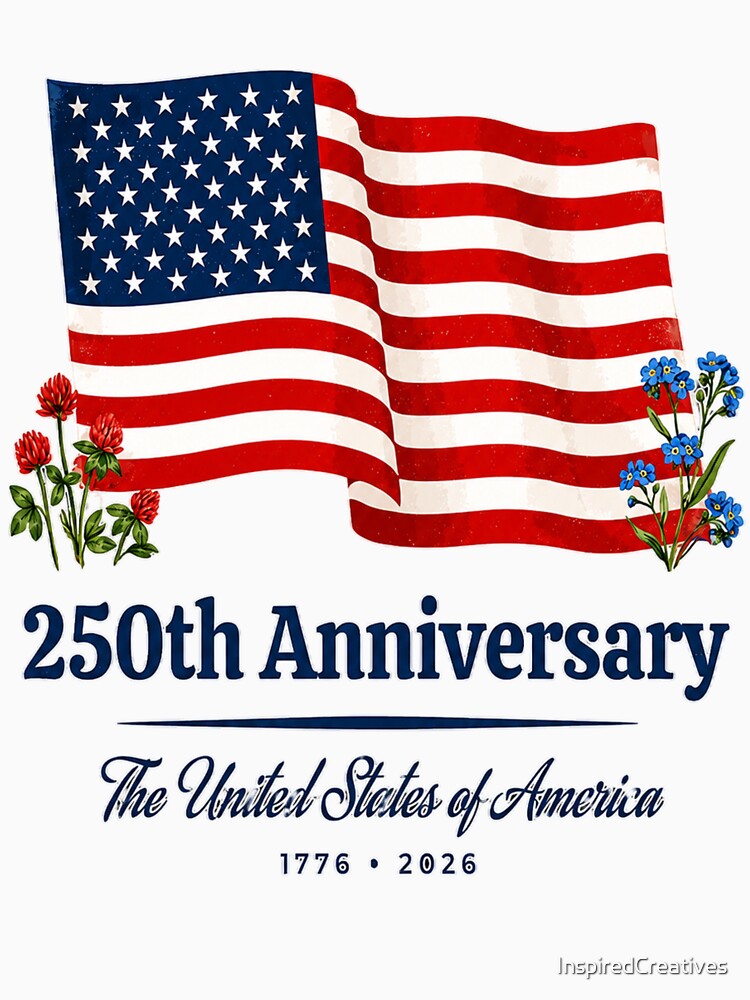 250th Anniversary USA Flag 1776-2026 Patriotic Celebration - 4th of July by InspiredCreatives