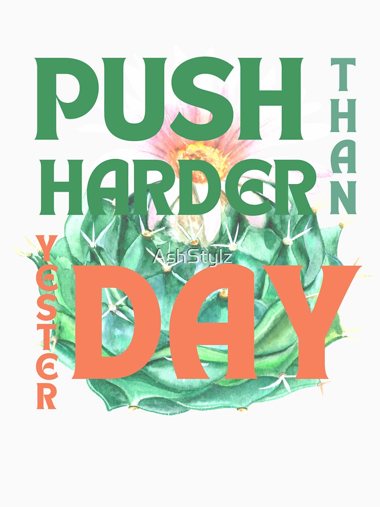 Empowered Women Quote- Push harder Than Yesterday by AshStylz