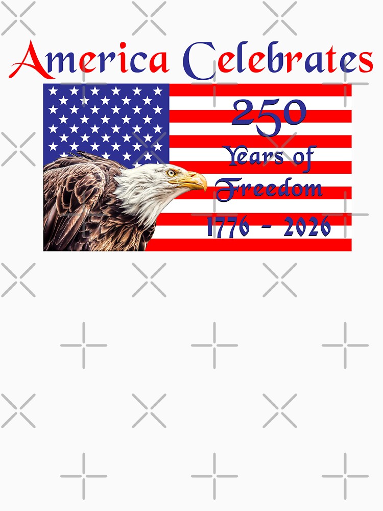 Celebrate 250 Years of Freedom 1776 - 2026 by carolina1