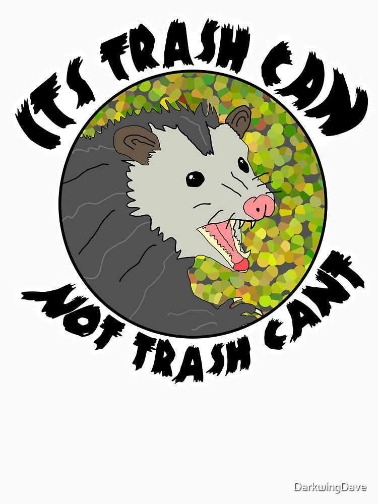 It's Trash Can Not Trash Cant | Possum Wisdom by DarkwingDave
