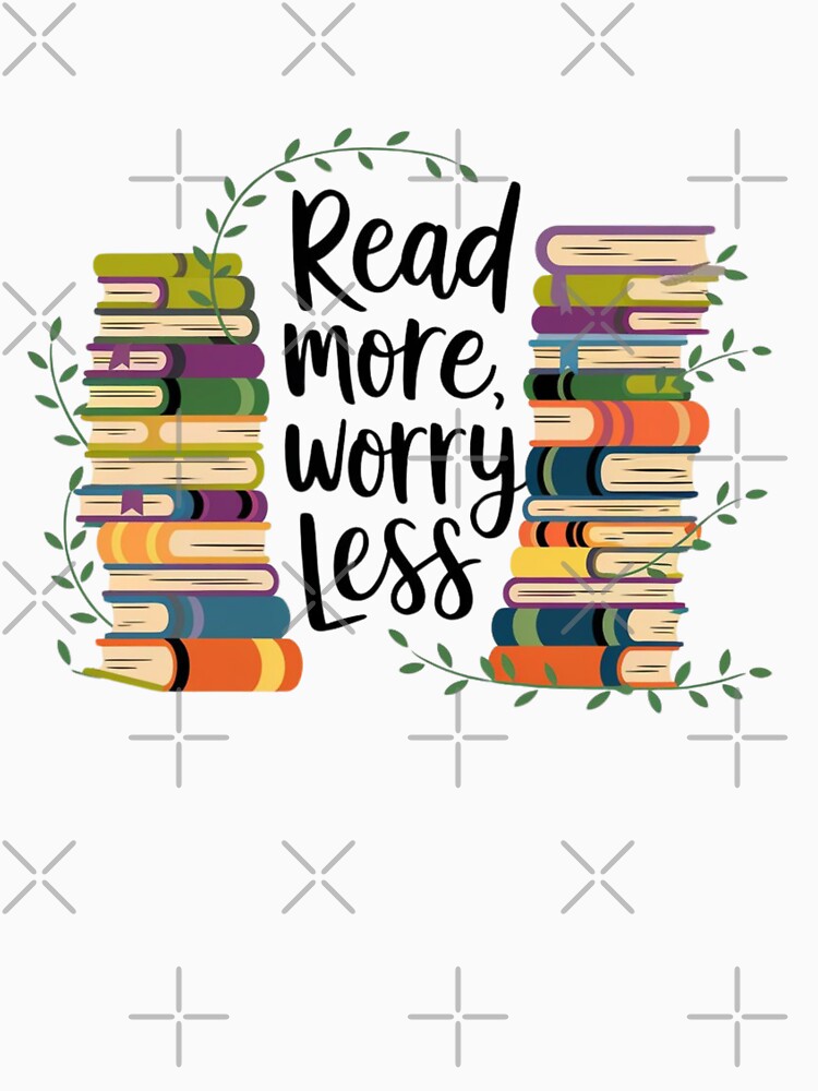 Read More Worry Less Bookish by Cheerhub