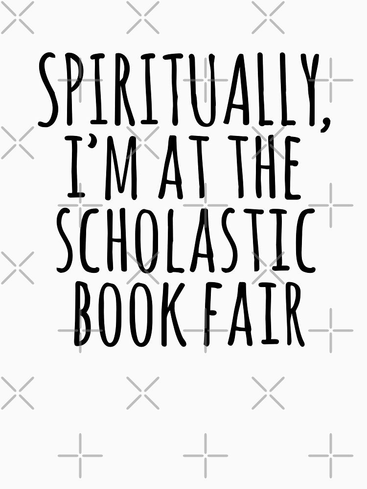 spiritually I'm at the scholastic book fair by StickyBook