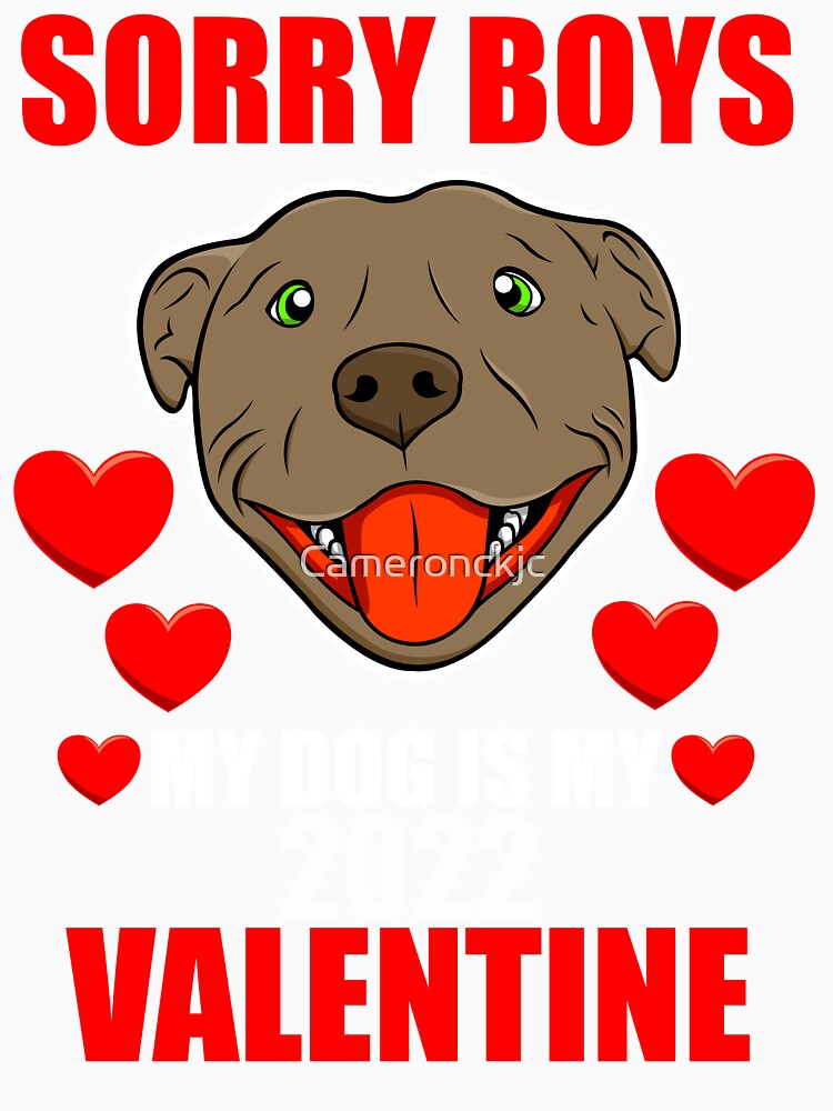 My Dog Is My Valentine - Funny Valentine Quotes by Cameronckjc