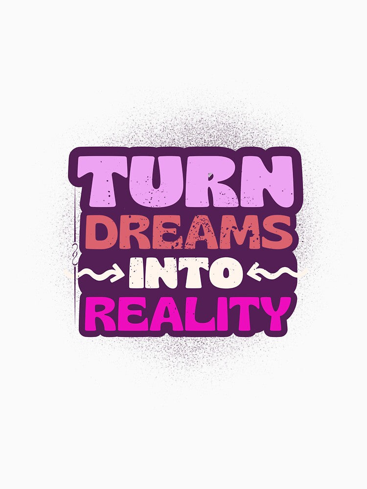 Turn Dreams Into Reality - Inspirational Motivation Quote Design by MR-GOLDEN