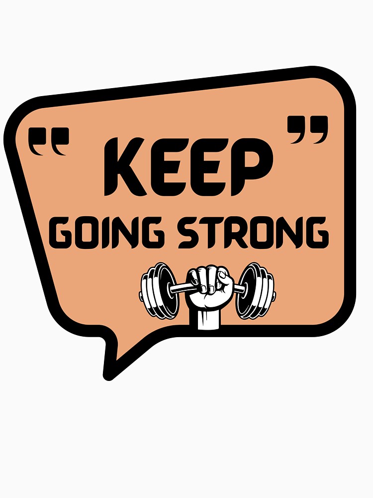Keep Going Strong Fitness Motivation by 95PrintAura