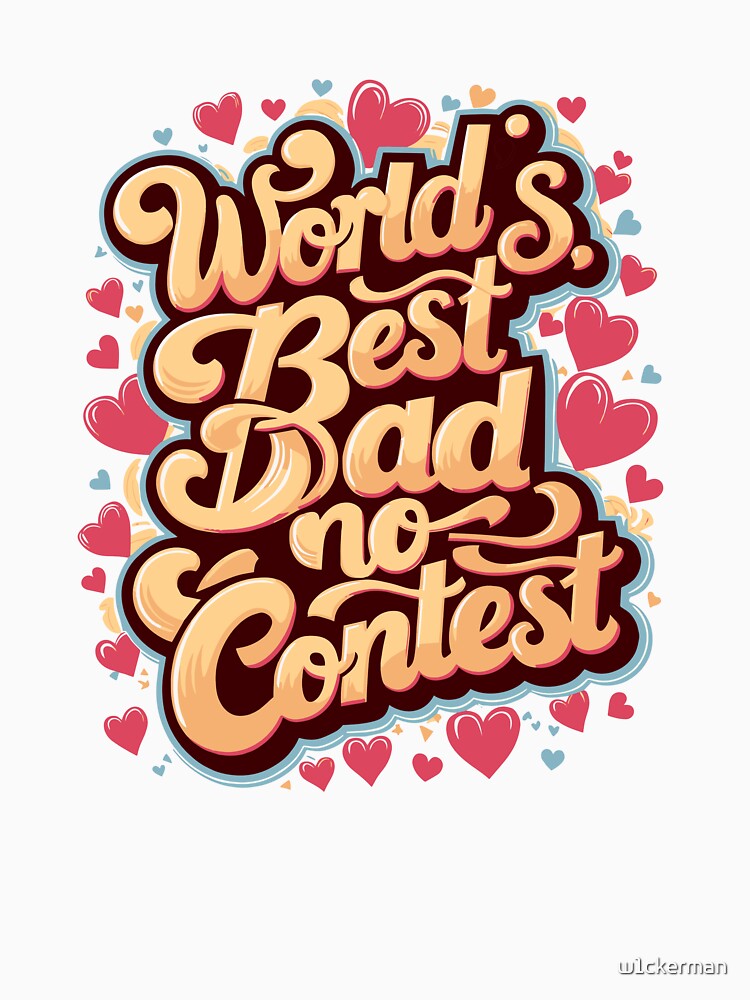 World's Best Dad classic beloved father birthday celebration by w1ckerman