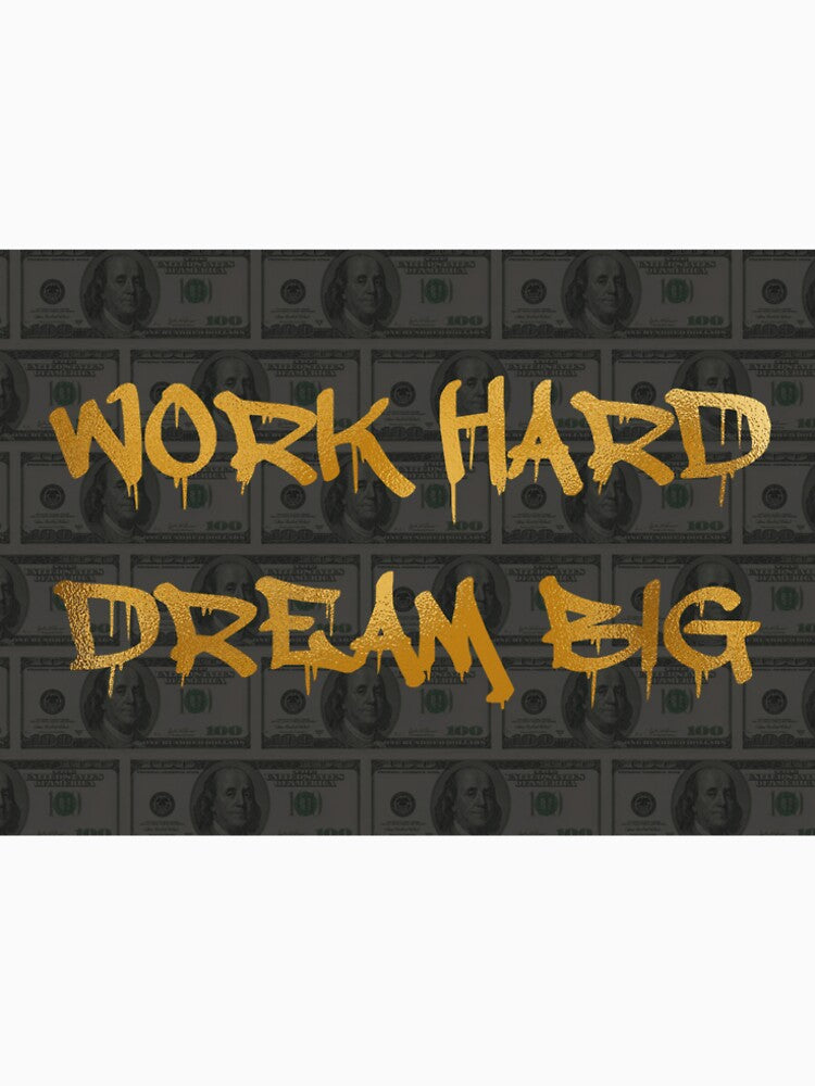 Work Hard Dream Big by Arte-Verde-2021