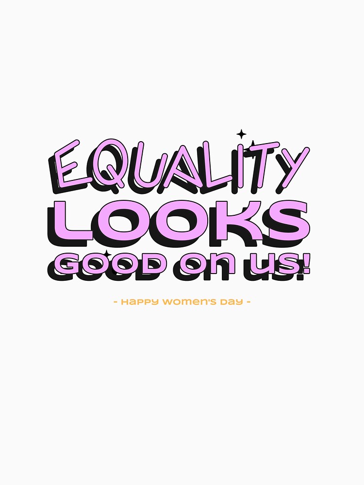Equality Looks Good On Us - Empowered Women Tshirt Tee by APINKILLUSION
