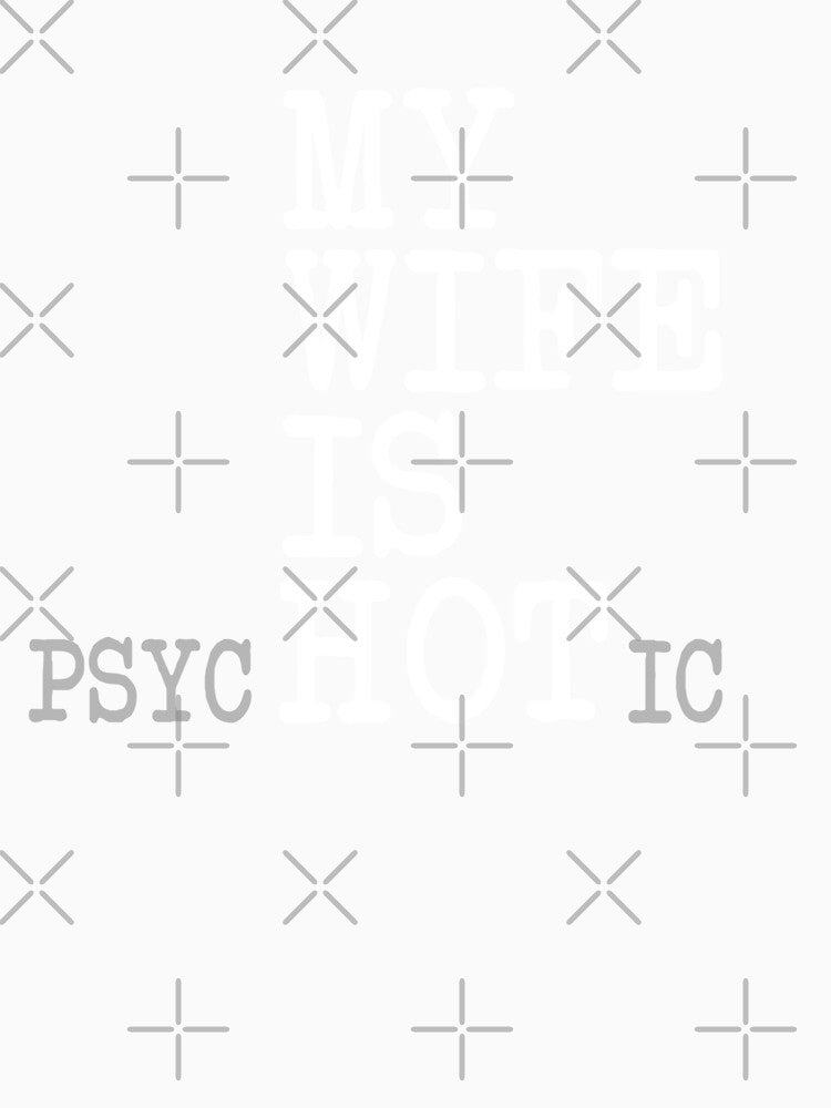 My Wife Is Psychotic Hot by diip