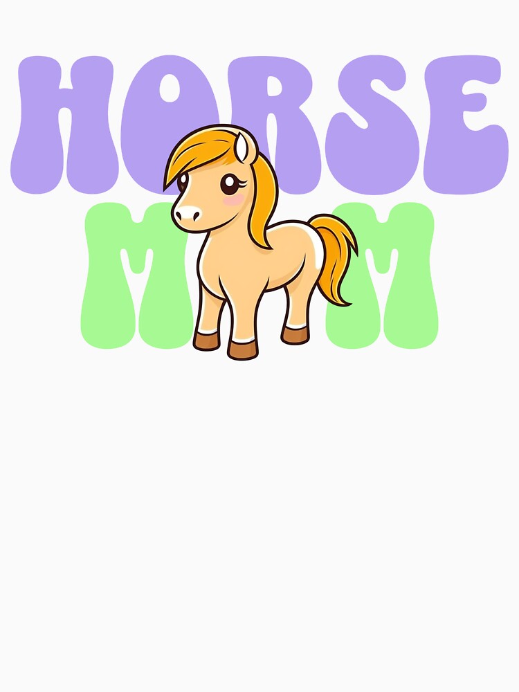 Horse Mom - Cute Horse - Pet Horse by BlueCoastPOD
