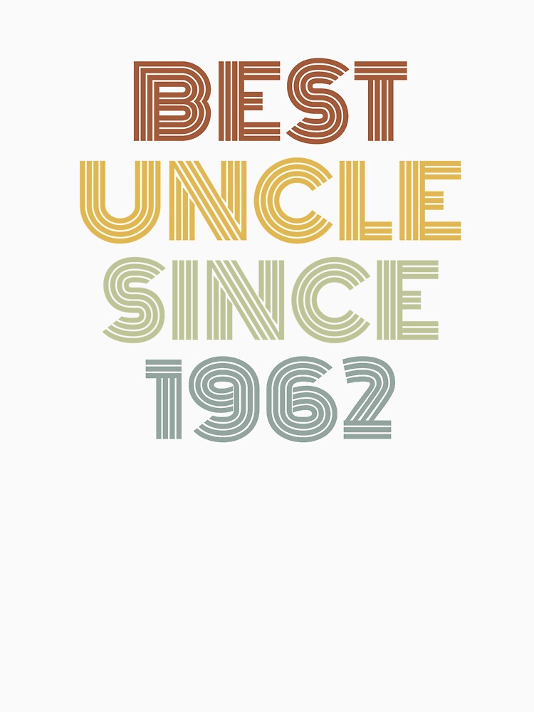 Best Uncle Since 1962 by Vanover Designs