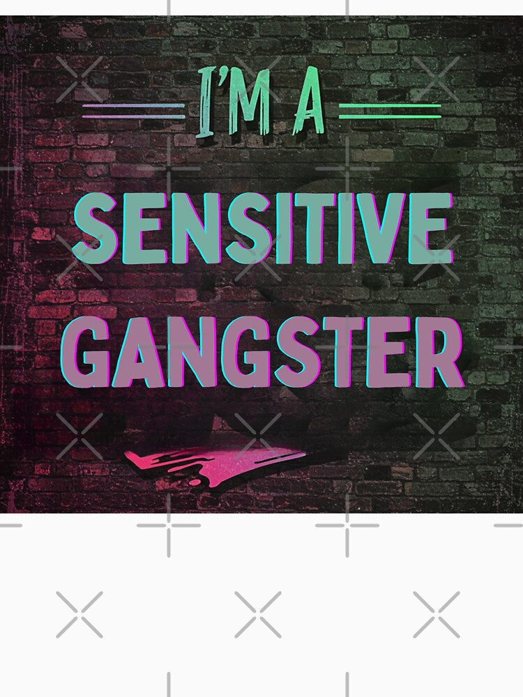 I'm a sensitive gangster by FitEnvy