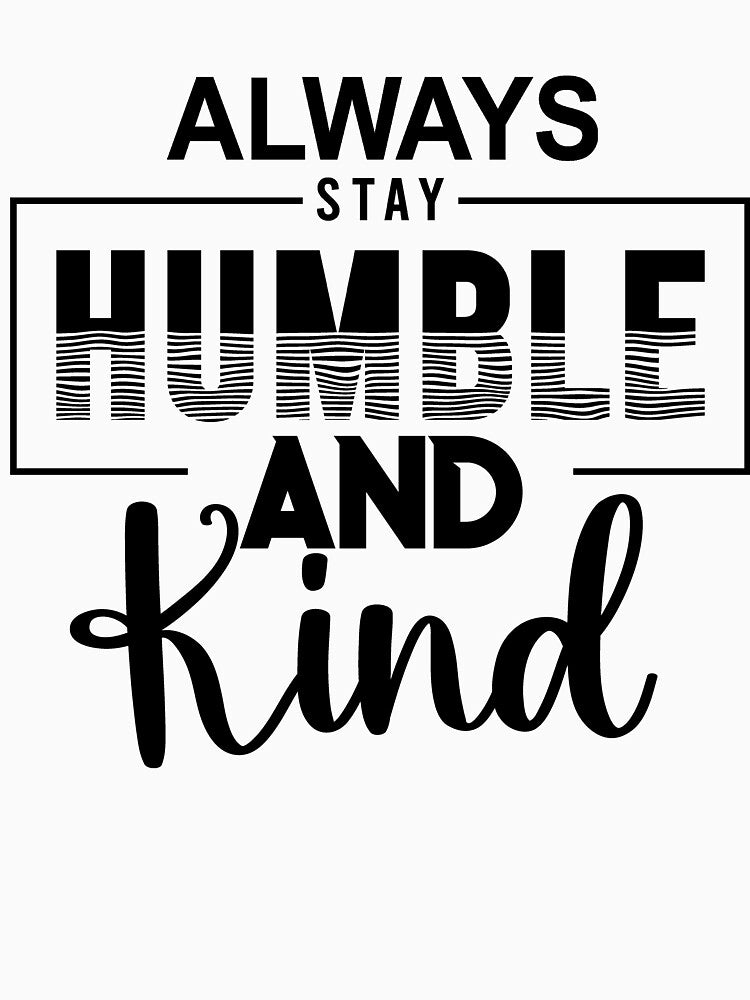 Always Stay Humble And Kind by Avatar designer