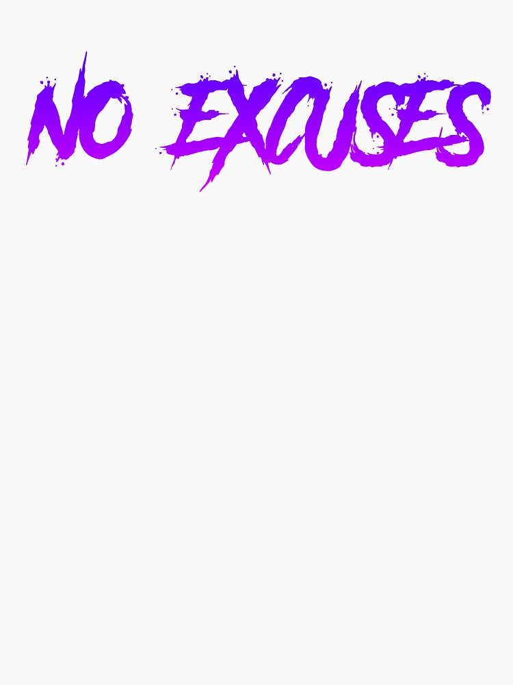 No Excuses by Organized Chaos Designs