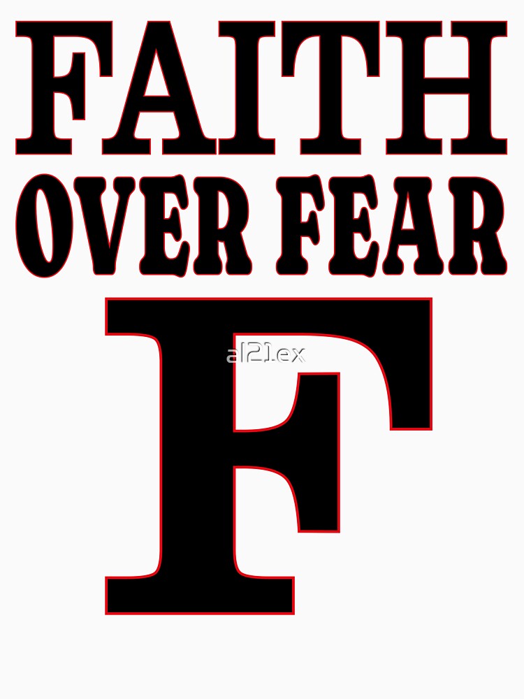 Faith Over Fear Believer by al21ex