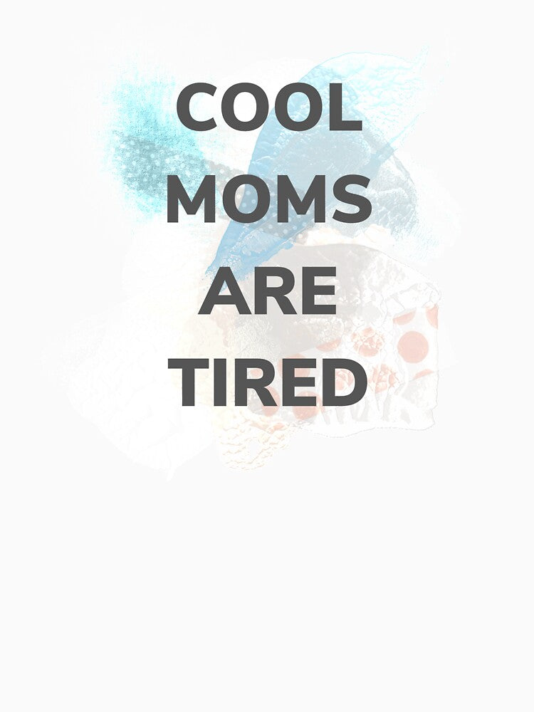 Cool Moms Are Tired by P-Kitty