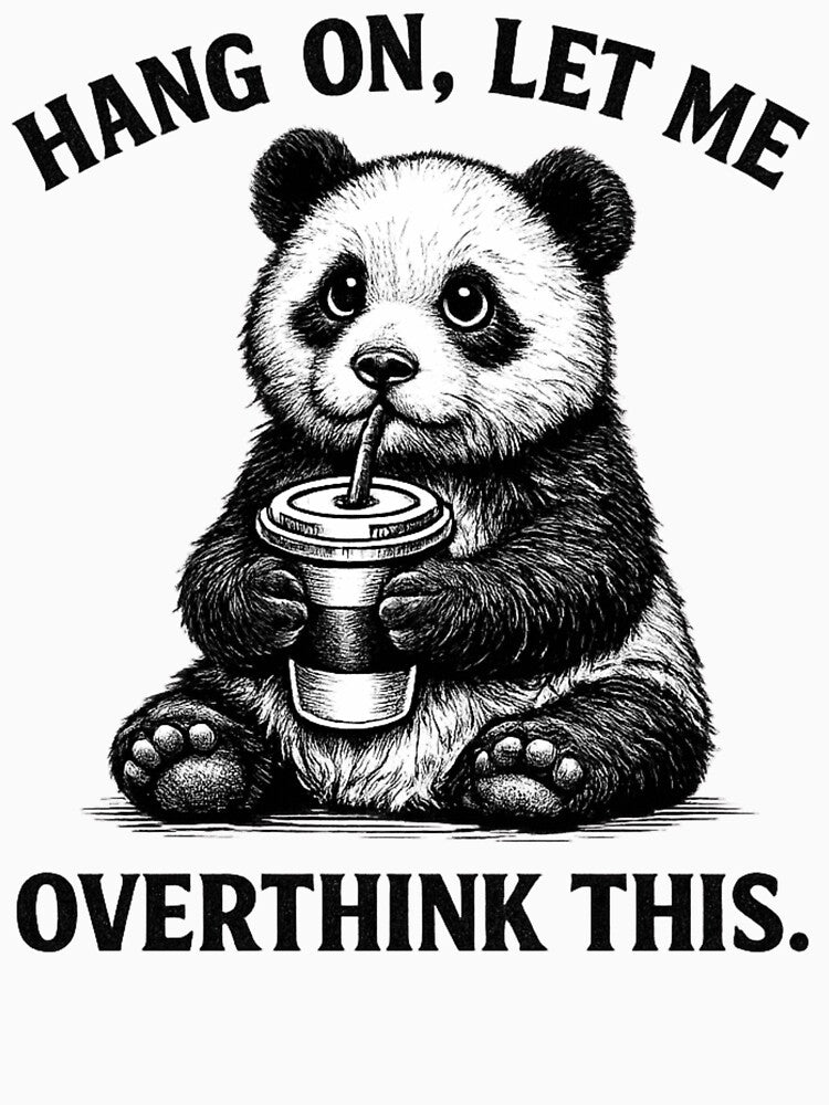 Hang On, Let Me Overthink This – Funny Panda Meme Design for Overthinkers, Anxiety Humor & Cute Panda Lovers by omar ousalah