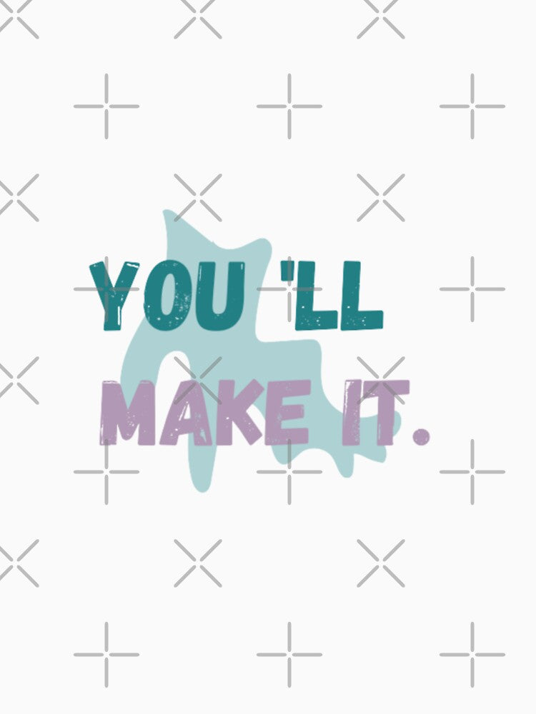 You 'll make it,  inspirational life quote ( colour palate,color palette) by Sanaura