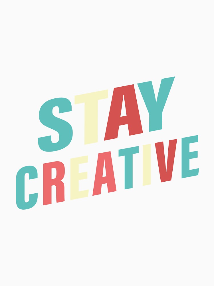 Stay Creative With Colors, Stay Positive. Hard work, Inspiration, Motivation, Work, Luck, Innovation, New. by Salmaniix