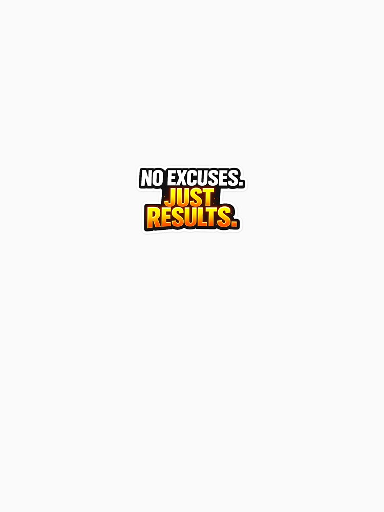No Excuses Just Results Motivational Gym Quote Sticker | Hustle Mindset Typography by Humpty143
