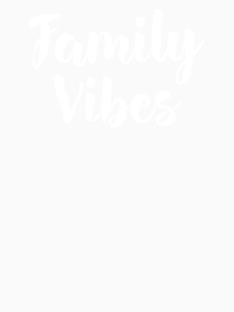 Family Vibes Shirt by RelaxingVibes