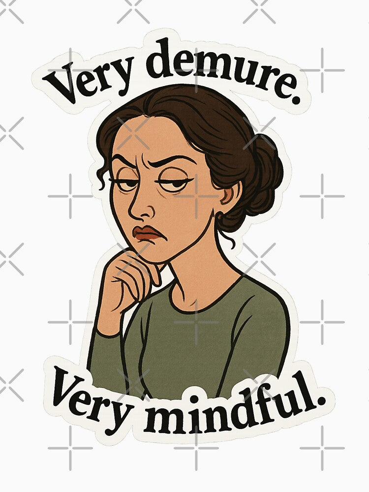 Meme - "Very demure. Very mindful." by Kampendesigns