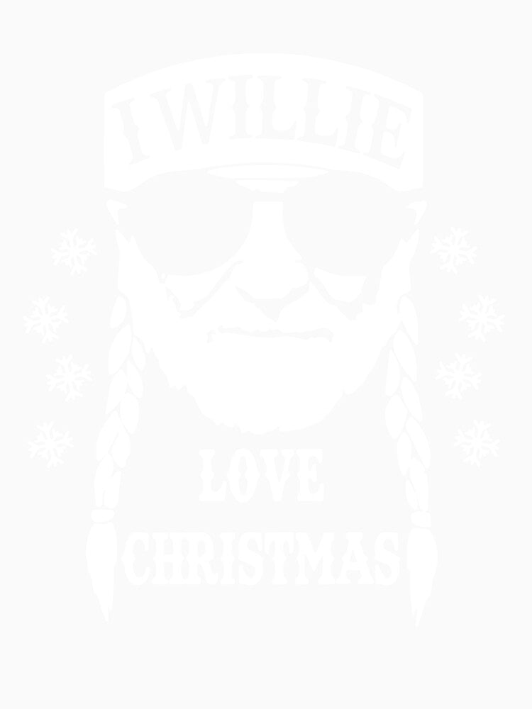 I Willie Love Christmas Shirt Funny Willie Christmas vacation 2021 by eleaseschafer