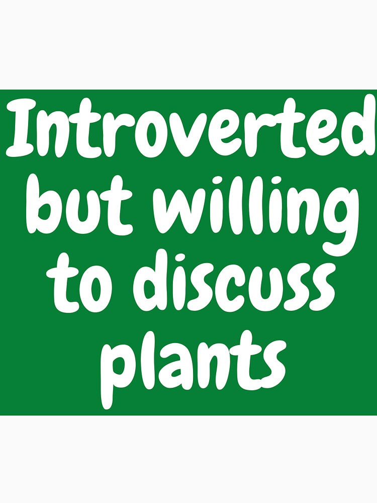 Introverted but willing to discuss plants by Yeewen1234