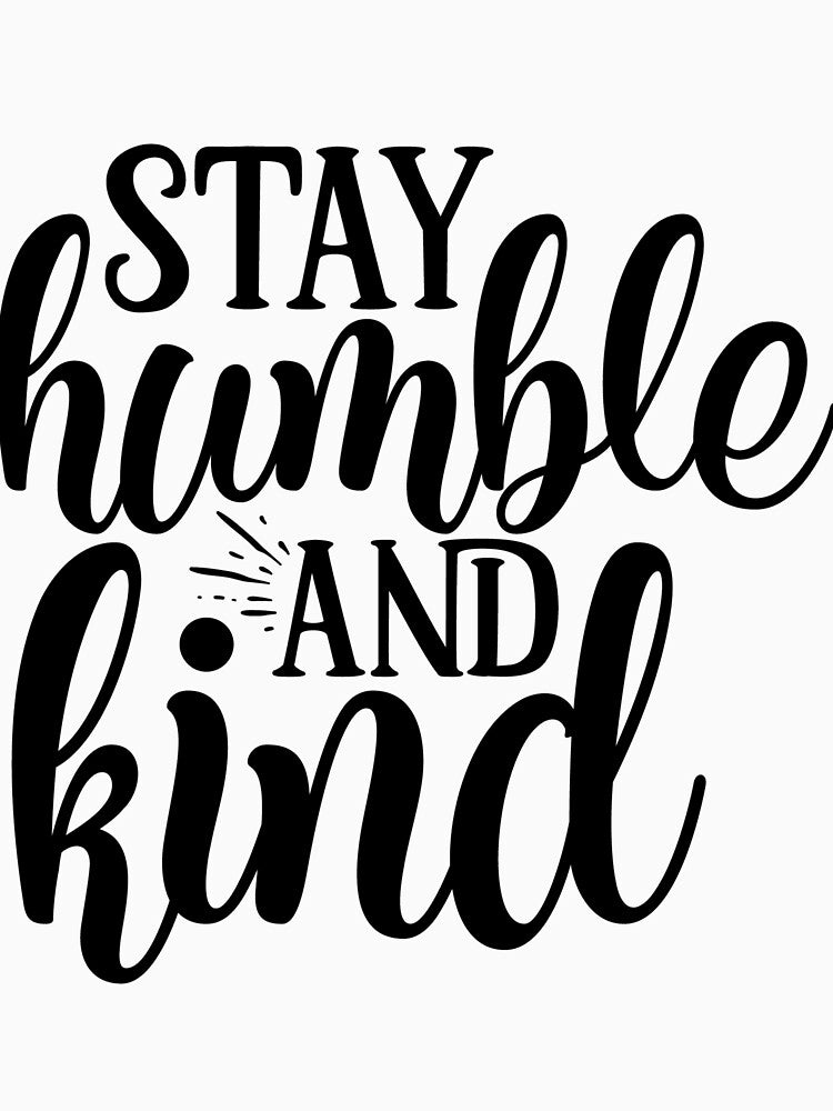 Stay Humble And Kind, Stay Humble, Be Kind, Kindness, Humble And Kind by victorshopp