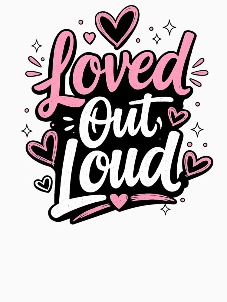 Loved Out Loud National Girlfriend Day by SquatchPrintsCo