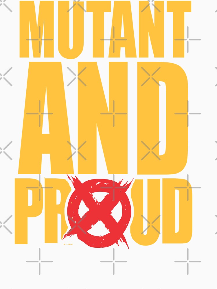 MUTANT AND PROUD by itspaulinhaaa