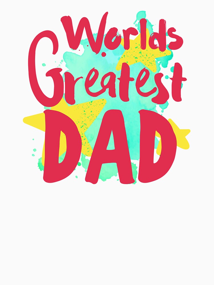 Worlds Greatest Dad by UNK-Fatigues