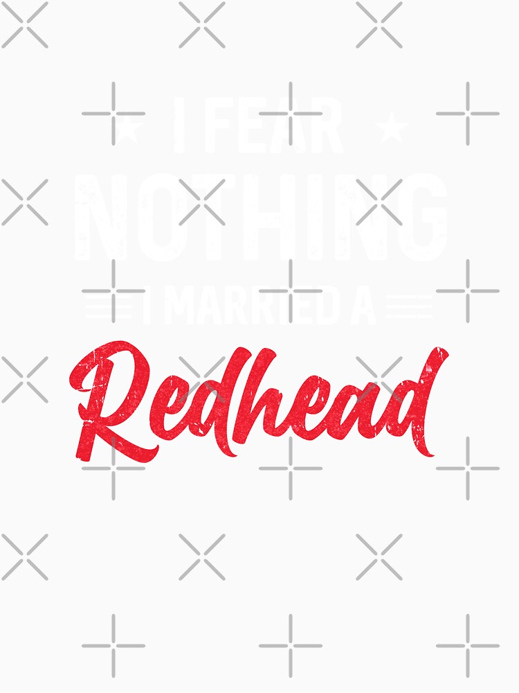 I Fear Nothing I Married A Redhead Wife Funny Husband by CreativeGift